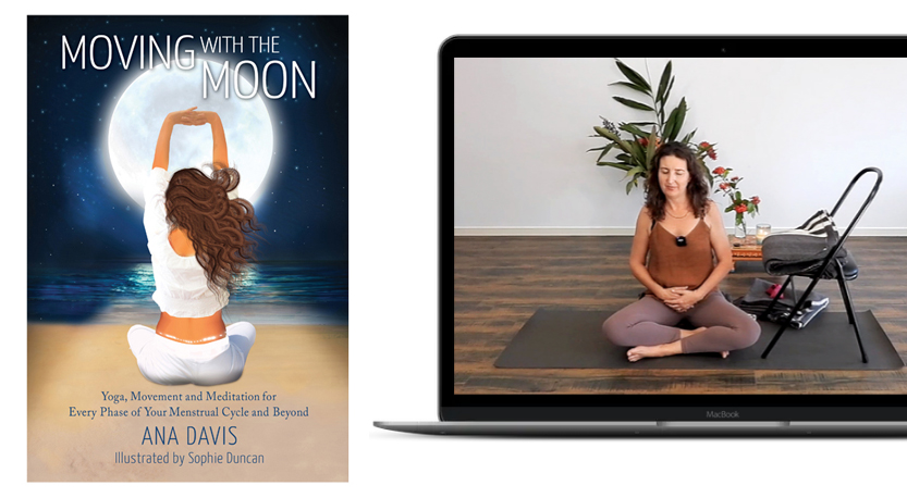 Moving with the Moon print book and Dark Moon Online Yoga for Menstruation Class
